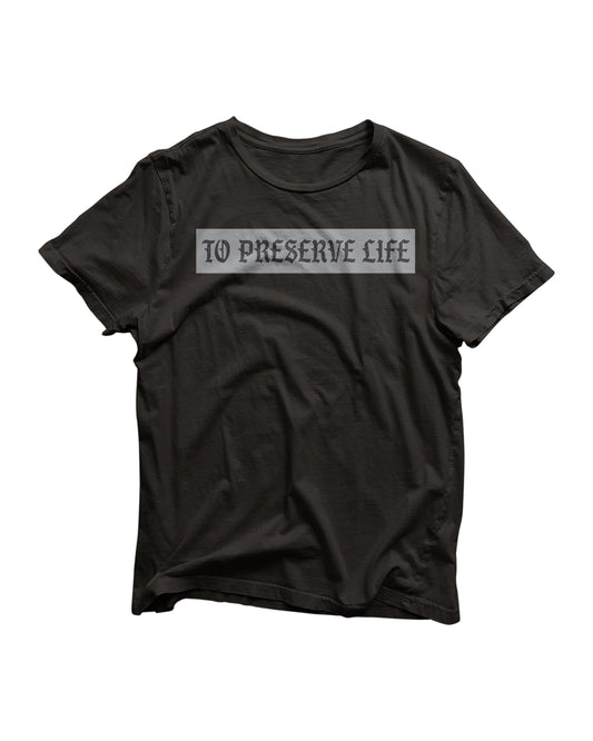 PRESERVE LIFE — T-Shirt